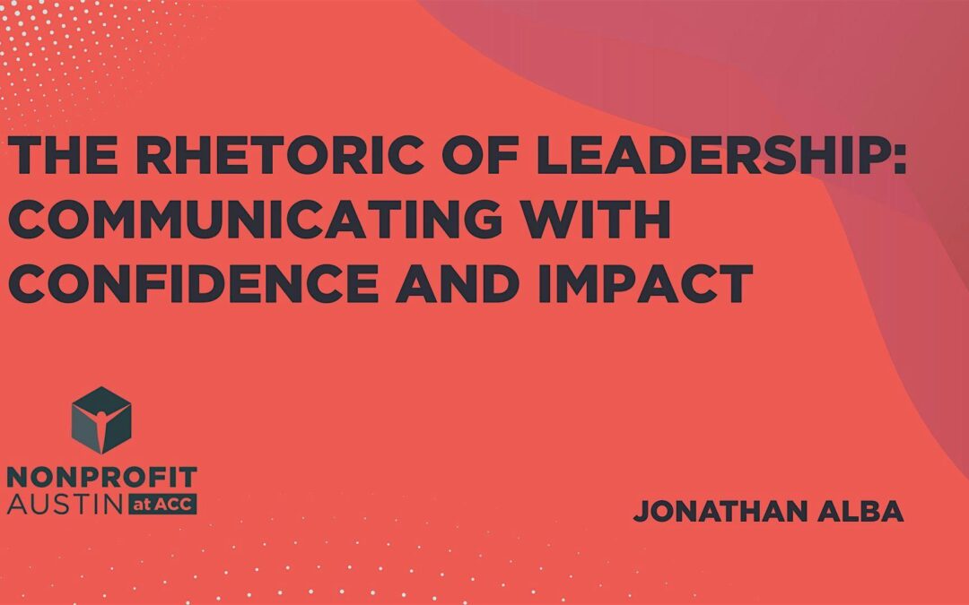 The Rhetoric of Leadership: Communicating with Confidence and Impact