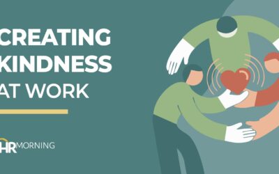 Kindness in the Workplace: Why It’s Essential and 8 Ways to Practice It